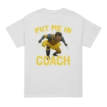 Put Me In Coach Hugh Jackman T Shirt