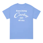 Yellowstone Taylor Sheridan Been Doing Cowboy shit all day Shirt