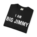I Am Big Jimmy T Shirt