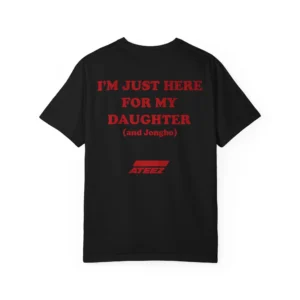 I'm Just Here For My Daughter And Jongho Ateez Shirt