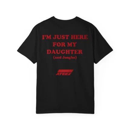 I'm Just Here For My Daughter And Jongho Ateez Shirt