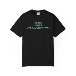 Death Taxes One-Legged Marine Shirt
