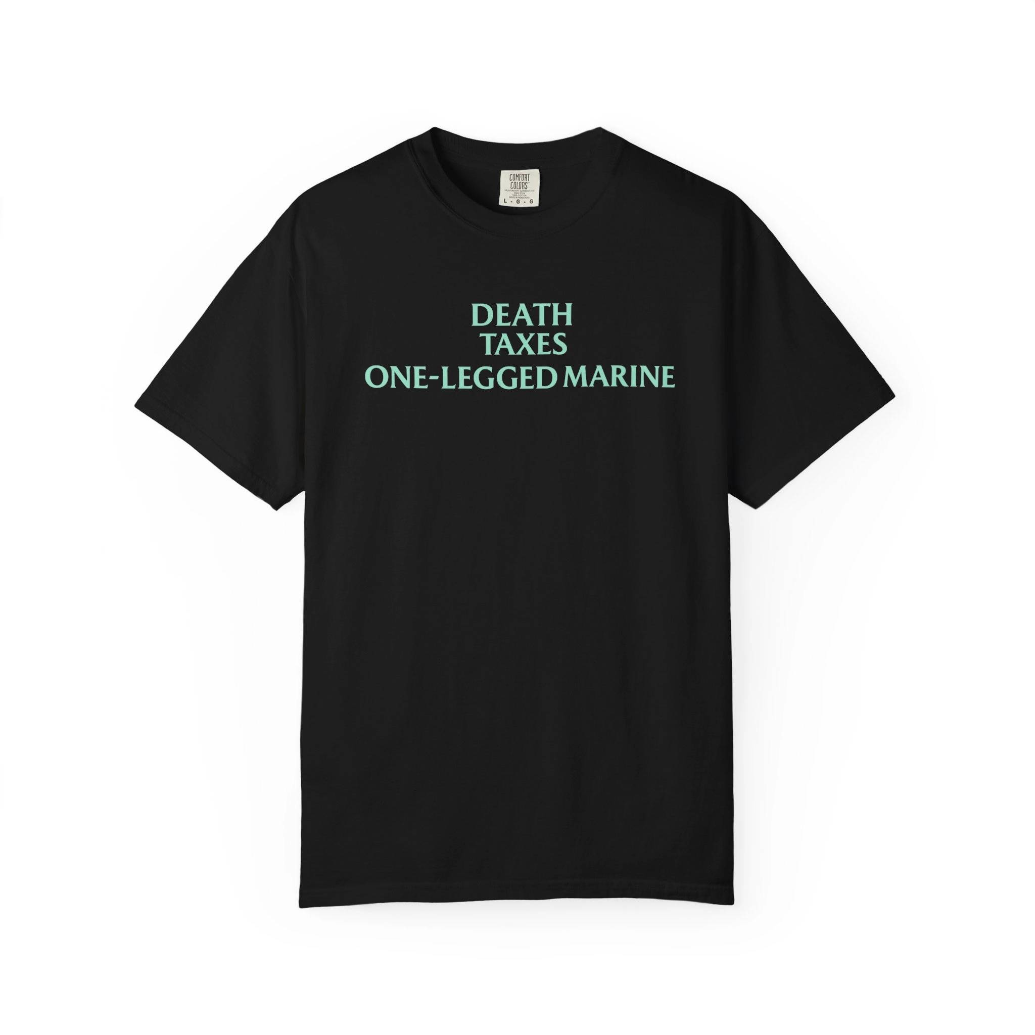 Death-Taxes-One-Legged Marine-Shirt Death Taxes One-Legged Marine Shirt