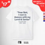 Fear Not I Rest in Heaven With My Lord and Savior Charlie Shirt