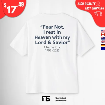 Fear Not I Rest in Heaven With My Lord and Savior Charlie t-Shirt