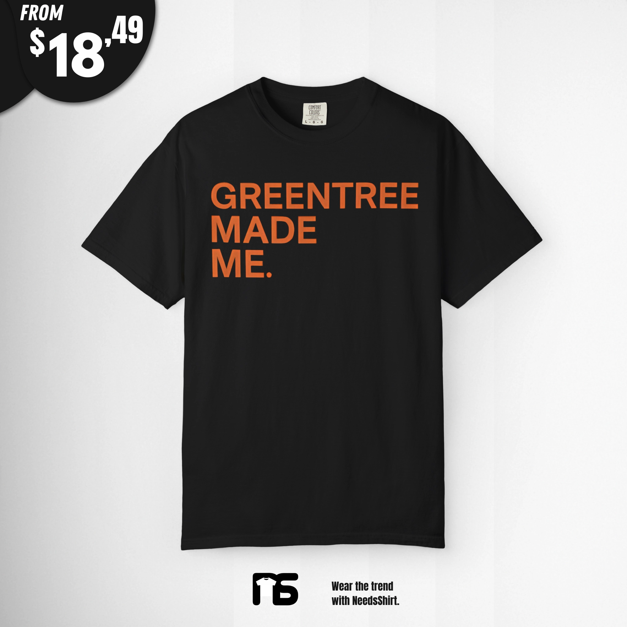 Greentree-Made-Me-Shirt Greentree Made Me Shirt