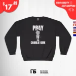 Pray For Charlie Kirk Sweatshirt