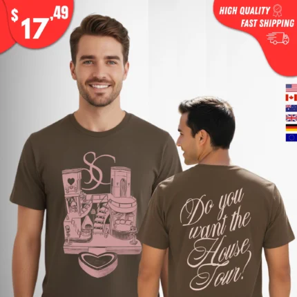 Do You Want The House Tour t-Shirt