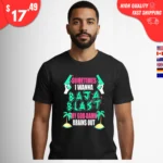Sometimes I Wanna Baja Blast My Brains Out t-shirt