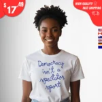 Democracy Is Not a Spectator Sport Nicolle Wallace Shirts