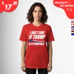 I Don't Care If Trump Is Pedophile t-Shirt